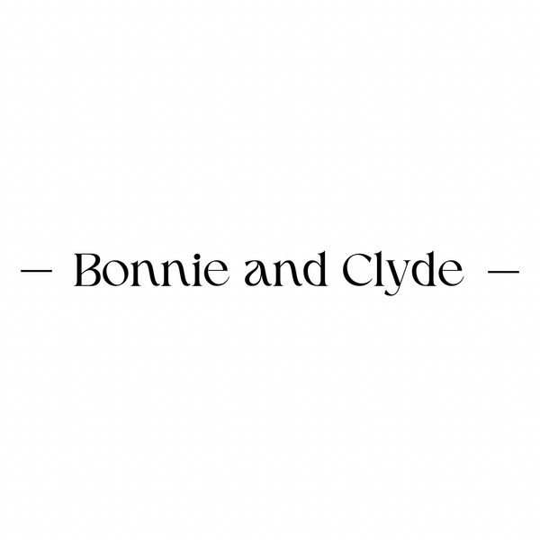 Bonnie and Clyde